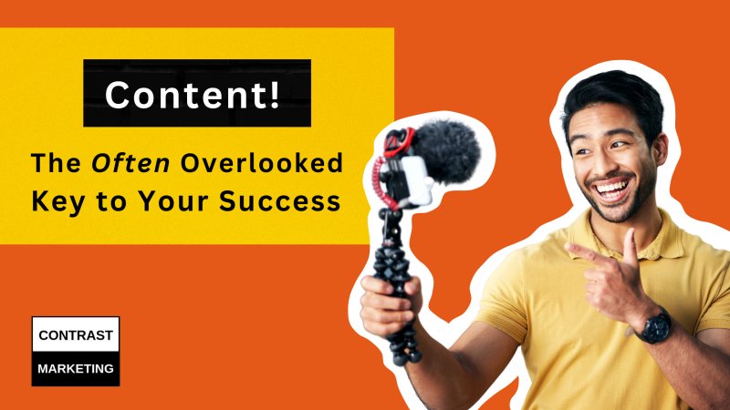 Content: The Often Overlooked Key to Your Success